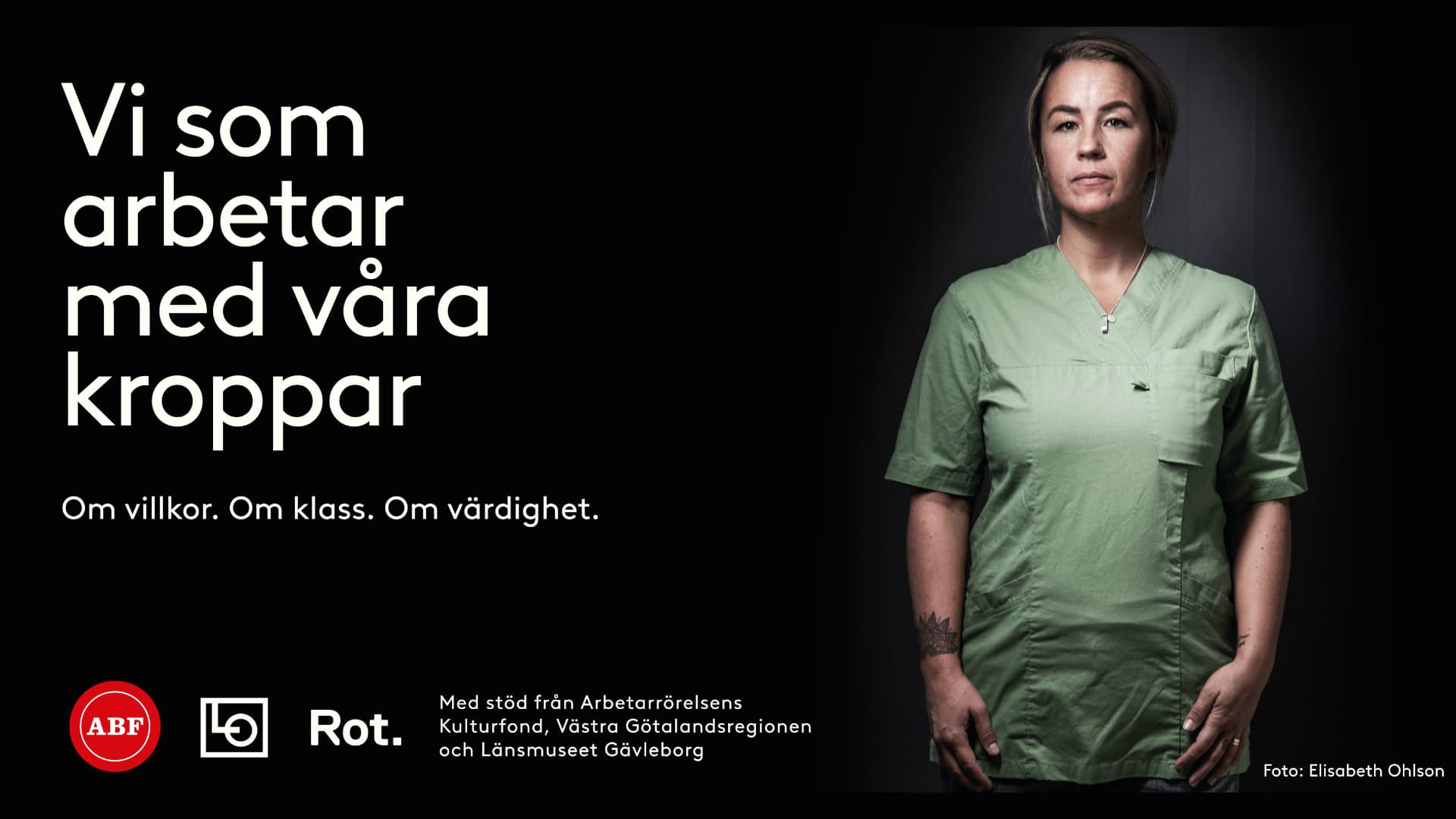 Foto på kvinna i sköterskeuniform samt texten - Vi som arbetar med våra kroppar.
